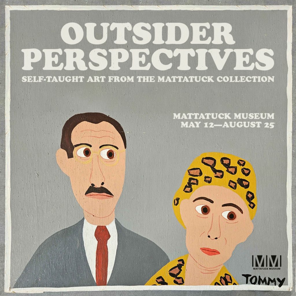 mattatuck museum exhibition graphic for Outsider Perspectives: Self-Taught Art from the Mattatuck Collection