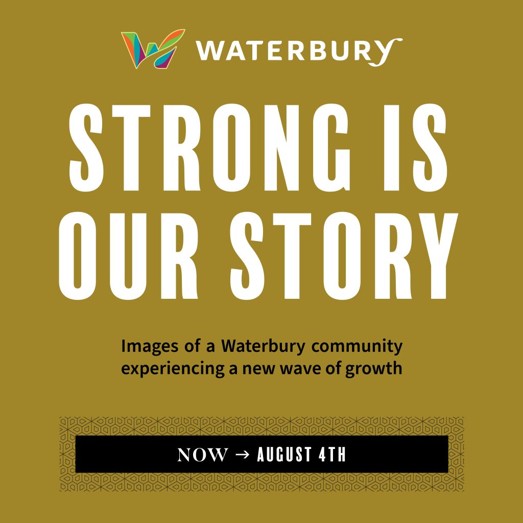 mattatuck museum exhibition graphic for Waterbury: Strong Is Our Story