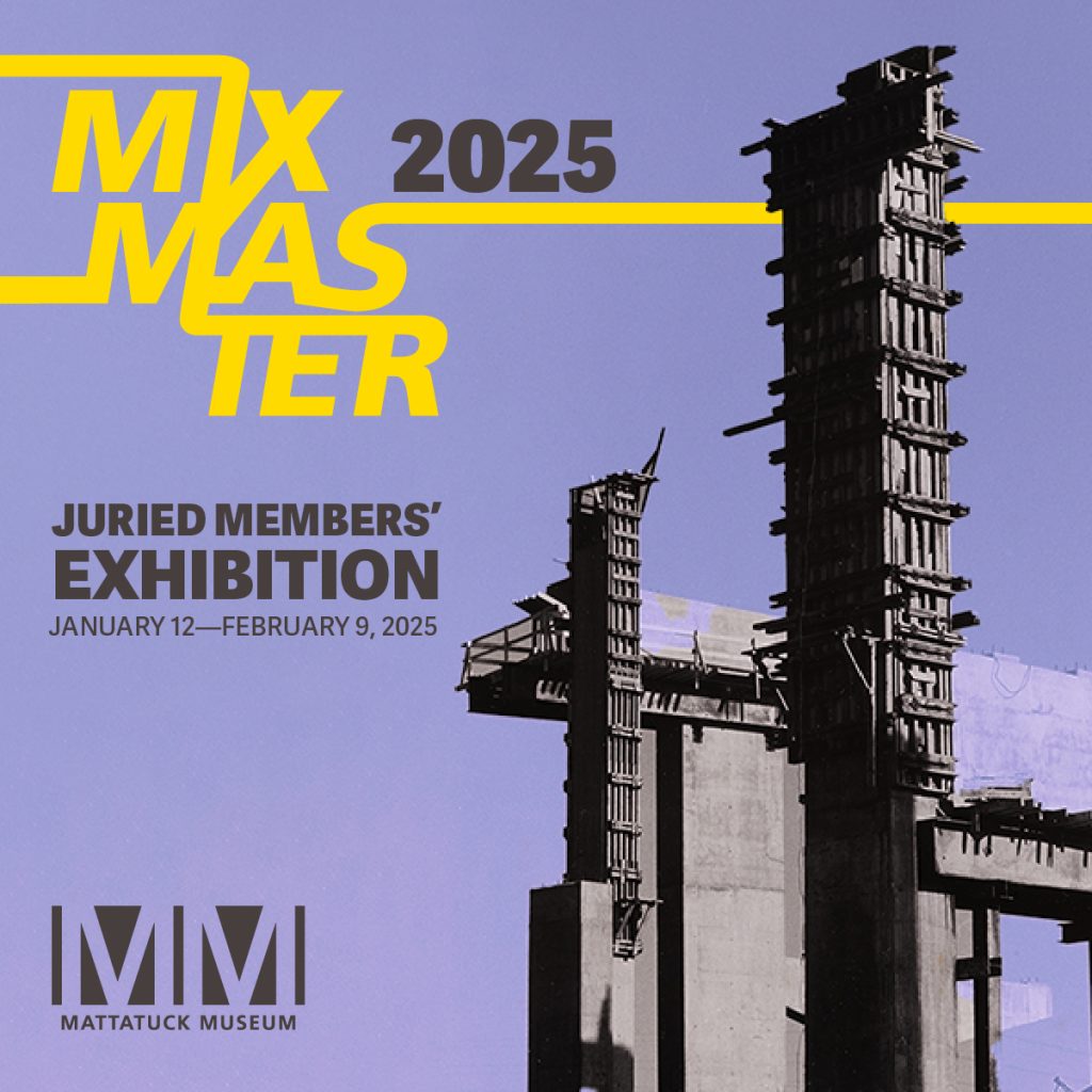 MIXMASTER 2025: Juried Members’ Exhibition
Baker Gallery
January 12, 2025 – February 9, 2025