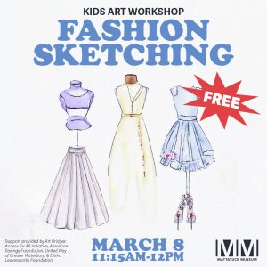 Kids Art Workshop: Fashion Sketching March 8 11:15 AM to 12 noon 