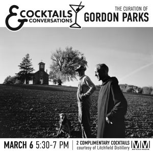 Cocktails and Conversation: The Curation of Gordon Parks 3-6-25 from 5:30-7 PM