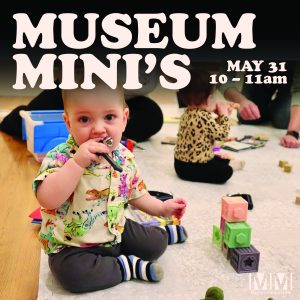 Join us for a special event for children ages 0-3 and their caregivers! Explore art and history through storytime and play in the galleries, all while the museum is closed to the public May 31 10-11 am