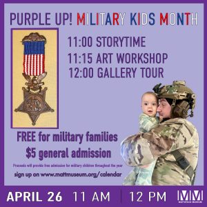 As a proud Blue Star Museum the Mattatuck Museum offers free admission for active-duty military families year-round Join us on April 26 for Purple Up Military Kids Storytime Art Workshop and more