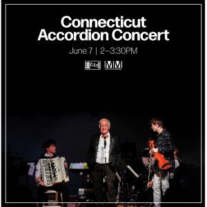"Experience an unforgettable accordion concert with the Connecticut Accordion Association, directed by Peter Peluso. Surprise guest artists and classic tunes will have you tapping your feet on June 7 from 2-3:30 pm