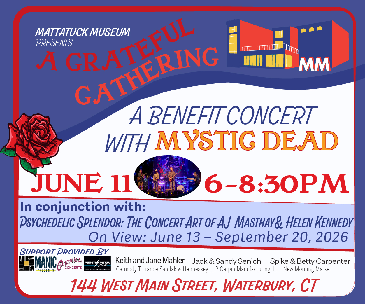 Join us for a rocking time at the Mattatuck Museum as The Grateful Dead's premier tribute band, The Mystic Dead, plays live in conjunction with the opening of Psychedelic Splendor: The Concert Art of AJ Masthay & Heleb Kennedy. This exhibit is on view from June 13th to September 20, 2026.