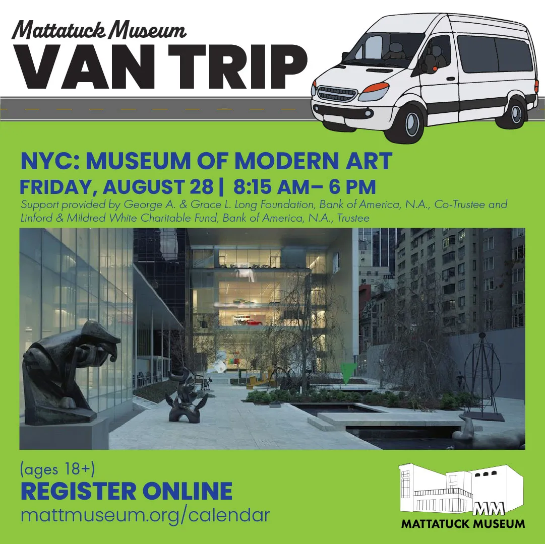 graphic of Van trip to the Museum of Modern Art Friday, August 28th from 8:15am - 6:00pm